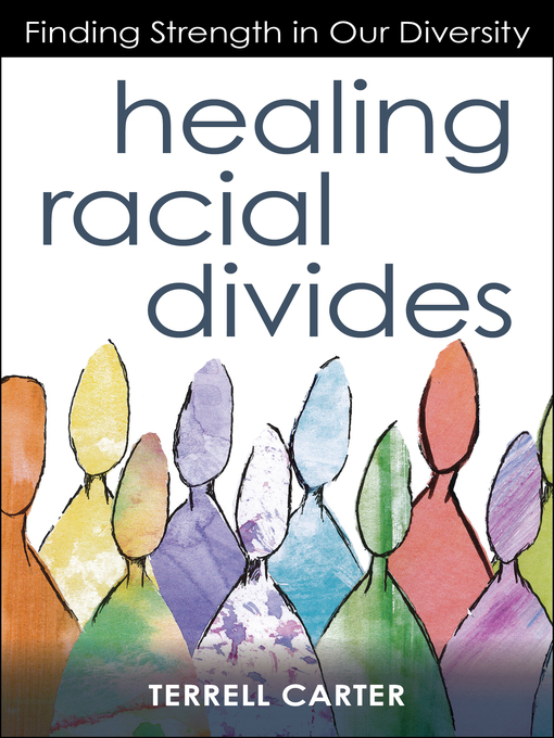 Title details for Healing Racial Divides by Terrell Carter - Available